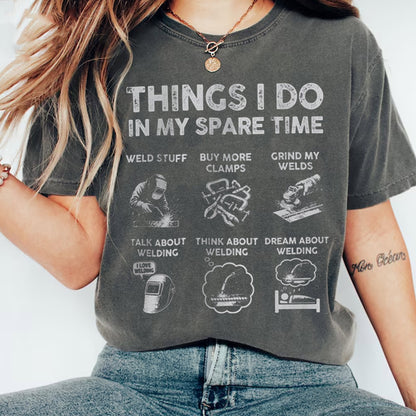 Things I Do in My Spare Time Welding Shirt, Funny Welder Tee