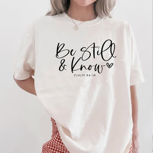 Be Still And Know Shirt, Psalm 46:10 Bible T-Shirt, Faith Tee