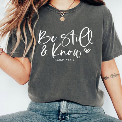 Be Still And Know Shirt, Psalm 46:10 Bible T-Shirt, Faith Tee