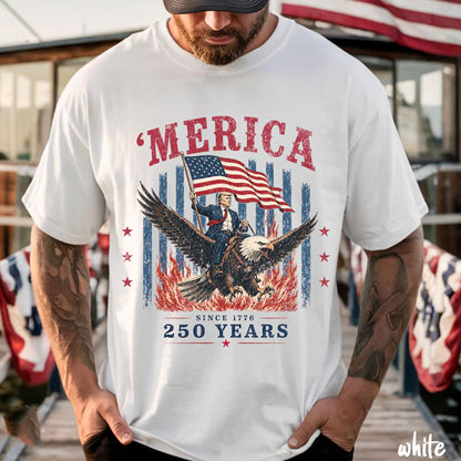 Trump Riding Eagle Shirt, 'Merica 250 Years Since 1776 Tee, Anniversary Shirt
