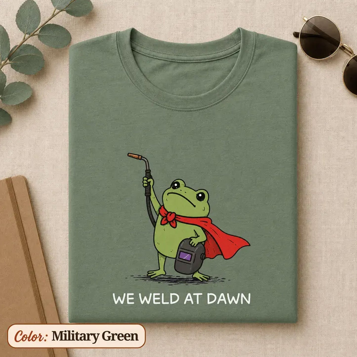 Funny Frog Welding Shirt, We Weld At Dawn T Shirt