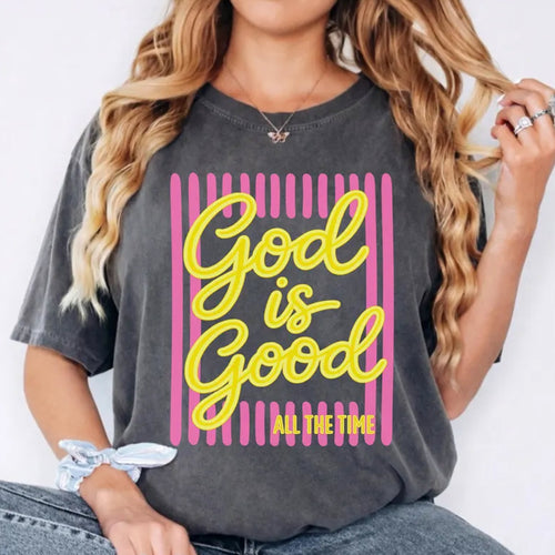God Is Good All The Time Tee, Faith Based Sweatshirt