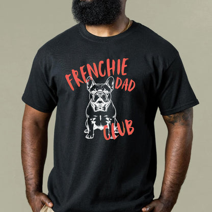 Frenchie Dad Club T-shirt, Unisex Men's Shirt