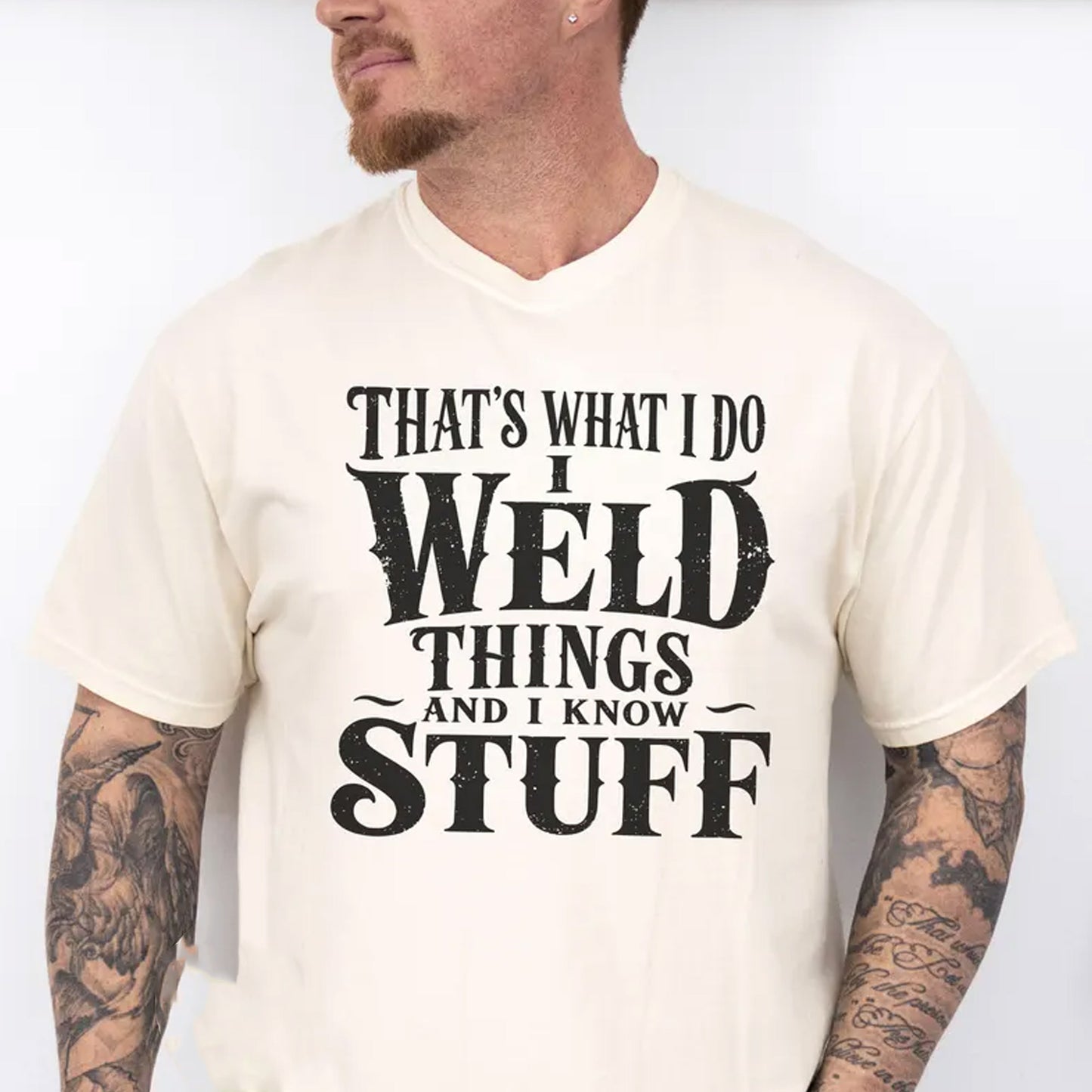 Thats What I Do I Weld Things And I Know Stuff Shirt
