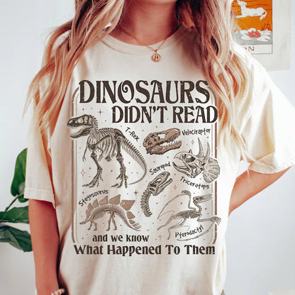 Dinosaurs Didn't Read Shirt, Funny Book Lover Sweatshirt
