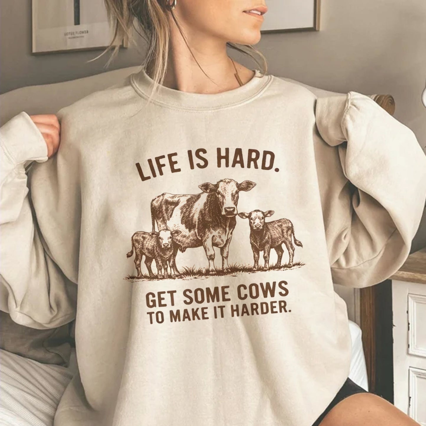 Life Is Hard Get Some Cows To Make It Harder Shirt
