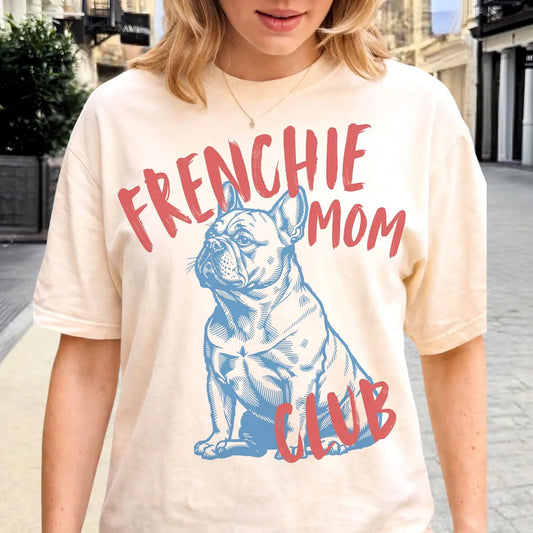 Frenchie Mom Club Tee Funny, Dog Mom Gift Shirt