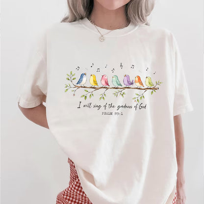 I Will Sing of the Goodness of God Shirt, Psalm 89 1 Shirt, Christian Bird Shirt