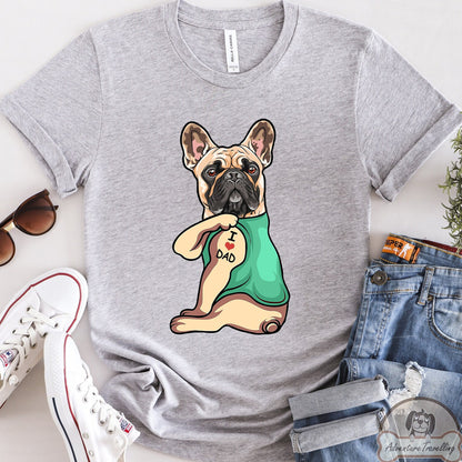 French Bulldog Shirt, I Love Dad, Frenchie Dad Gift