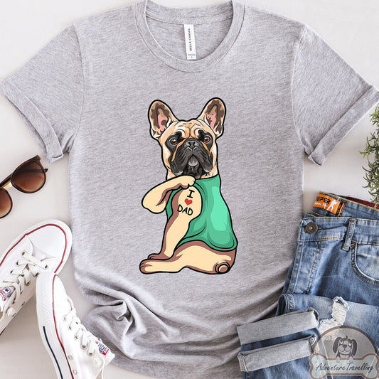 French Bulldog Shirt, I Love Dad, Frenchie Dad Gift