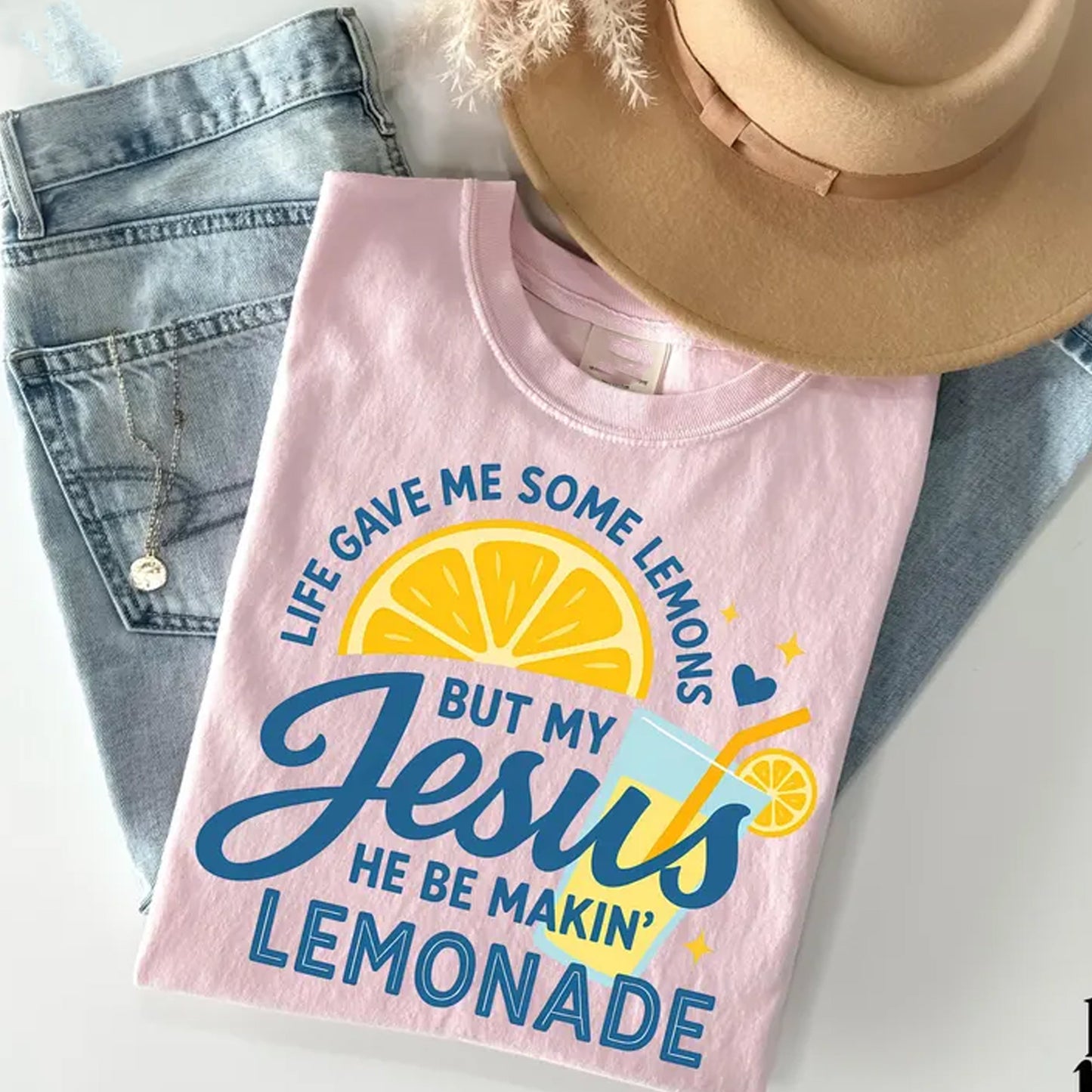 Life Gave Me Some Lemons, But My Jesus, He Be Makin' Lemonade Tee