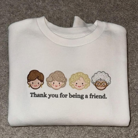 The Golden Girls Thank You For Being A Friends Embroidered Sweatshirt