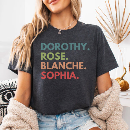 Golden Girls Dorothy Rose Blanche Sophia Tee
