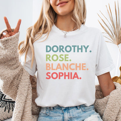 Golden Girls Dorothy Rose Blanche Sophia Tee