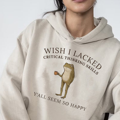 Wish I Lacked Critical Thinking Skills Shirt