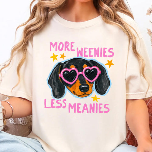 More Weenies Less Meanies Shirt, Funny Dog Lover Shirt