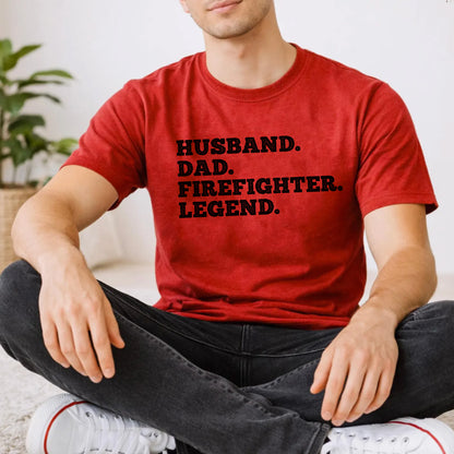 Firefighter Dad Shirt: Husband Dad Legend Tee