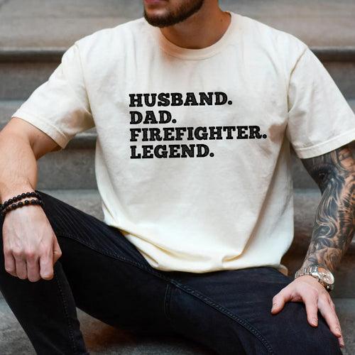 Firefighter Dad Shirt: Husband Dad Legend Tee