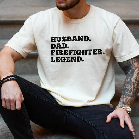 Firefighter Dad Shirt: Husband Dad Legend Tee