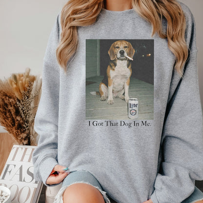 I Got That Dog In Me, Beagle Dog Shirt, Funny Dog Mom Shirt