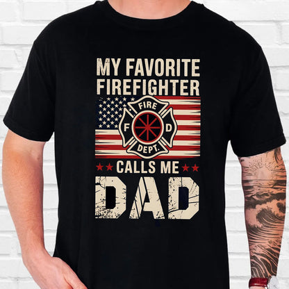 Firefighter Dad Shirt, Favorite Fireman Calls Me Dad Tee