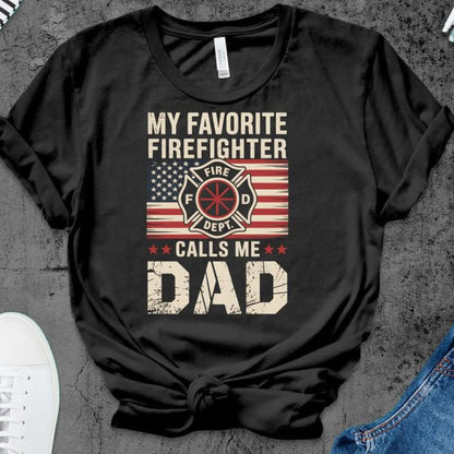 Firefighter Dad Shirt, Favorite Fireman Calls Me Dad Tee