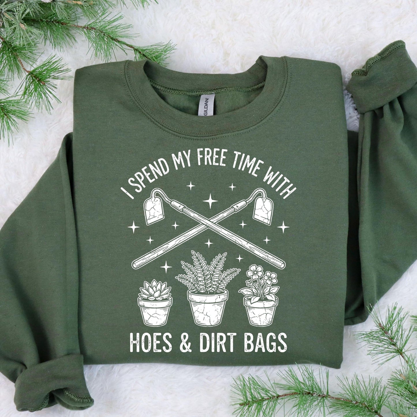 I Spent My Free Time With Hoes and Dirt Bags Sweatshirt, Hoe and Dirt Bag Tee