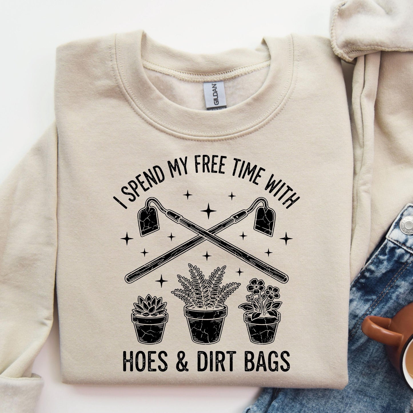 I Spent My Free Time With Hoes and Dirt Bags Sweatshirt, Hoe and Dirt Bag Tee