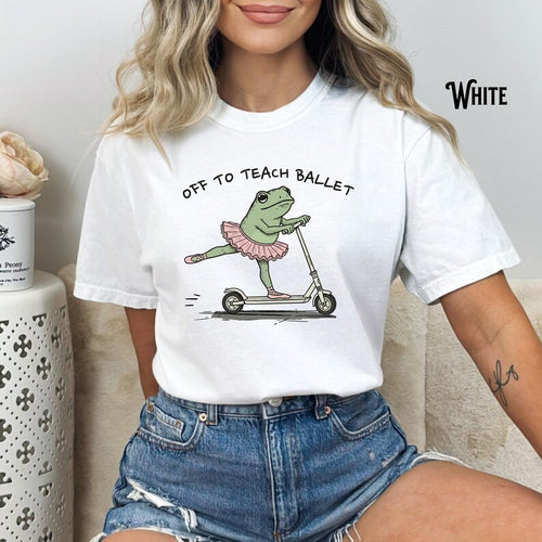 Ballet Teacher T-Shirt, Unisex Garment-Dyed Tee, Funny Frog Off To Teach Ballet